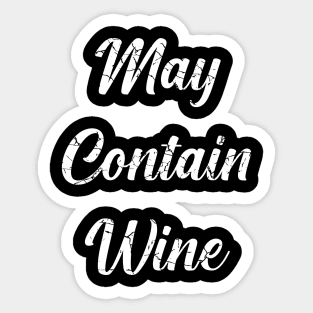 May Contain Wine (Distressed), with White Lettering Sticker